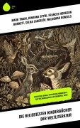 Cover-Bild zum Titel 'Die beliebtesten Kinderbücher der Weltliteratur' von 'Mark Twain, Robert Louis Stevenson, David Friedrich Weinland, Harriet Beecher Stowe, Emmy Von Rhoden'