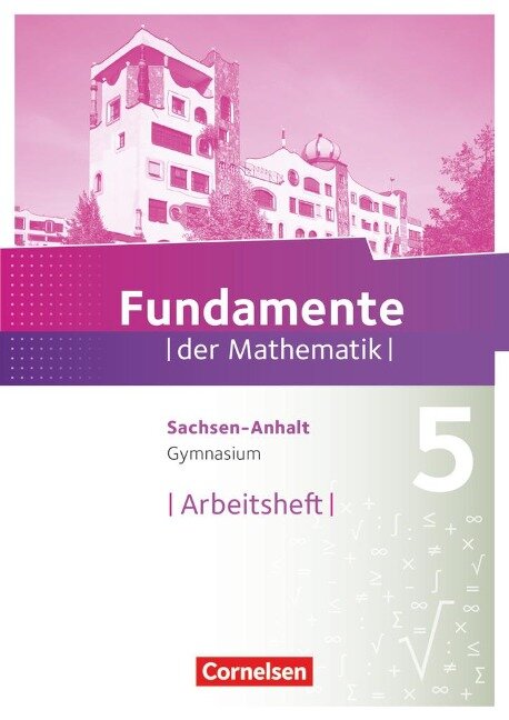 Fundamente der Mathematik 5. Schuljahr. Arbeitsheft Gymnasium Sachsen-Anhalt - 