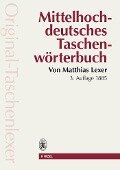 Mittelhochdeutsches Taschenwörterbuch - Matthias Lexer