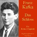Franz Kafka: Das Schloss - Franz Kafka
