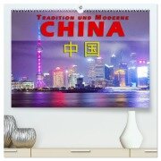 China - Tradition und Moderne (hochwertiger Premium Wandkalender 2026 DIN A2 quer), Kunstdruck in Hochglanz - Gerald Pohl