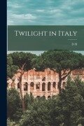 Cover-Bild zum Titel 'Twilight in Italy' von 'D H Lawrence'
