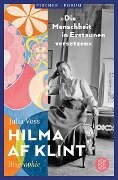 Hilma af Klint - 'Die Menschheit in Erstaunen versetzen' - Julia Voss