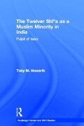 The Twelver Shi'a as a Muslim Minority in India - Toby Howarth