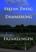 Dämmerung - Stefan Zweig