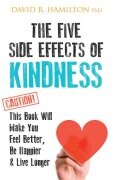 Cover-Bild zum Titel 'The Five Side Effects of Kindness' von 'David R Hamilton'