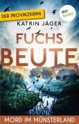 Cover-Bild zum Titel 'Fuchsbeute - Mord im Münsterland: Der Regionalkrimi | Ein Fall für Viktoria Latell 2' von 'Katrin Jäger'