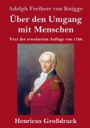Über den Umgang mit Menschen (Großdruck) - Adolph Freiherr Von Knigge