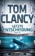 Letzte Entscheidung - Tom Clancy, Mike Maden
