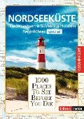 1000 Places To See Before You Die - Nordseeküste - Hans-Jürgen Fründt, Tanja Klindworth