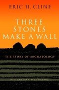 Three Stones Make a Wall - Eric H. Cline