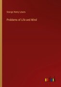 Cover-Bild zum Titel 'Problems of Life and Mind' von 'George Henry Lewes'