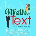 Mistle Text: 'Twas the Text Before Christmas... - Melanie Summers, Whitney Dineen
