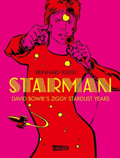 Starman - David Bowie's Ziggy Stardust Years - Reinhard Kleist