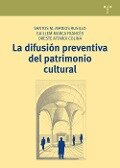 La difusión preventiva del patrimonio cultural - Oreste Attardi Colina, Guillem Marca Francés, Santos M. Mateos Rusillo