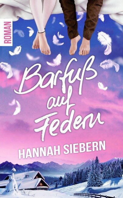 Barfuß auf Federn - Hannah Siebern