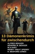 Cover-Bild zum Titel '13 Dämonenkrimis für zwischendurch' von 'Alfred Bekker, Hendrik M. Bekker, W. A. Hary, H. Bedford-Jones, Henry Treat Sperry'