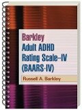 Barkley Adult ADHD Rating Scale--IV (BAARS-IV) - Russell A Barkley