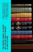 Cover-Bild zum Titel 'The Secret Agent: Ultimate Spy Collection (77 Books in One Volume)' von 'James Fenimore Cooper, Fred M. White, Robert Baden-Powell, John R. Coryell, E. Philips Oppenheim'