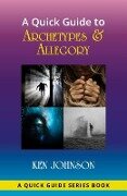 A Quick Guide to Archetypes & Allegory - Ken Johnson