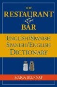 The Restaurant and Bar English / Spanish - Spanish / English Dictionary - Maria Belknap