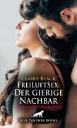 FreiLuftSex: Der gierige Nachbar | Erotische Geschichte - Claire Black