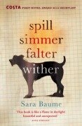 Cover-Bild zum Titel 'Spill Simmer Falter Wither' von 'Sara Baume'