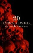 20 Horror-Klassiker, die man kennen muss - Bram Stoker, Jeremias Gotthelf, H. G. Wells, Oscar Wilde, Nikolai Gogol