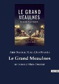 Le Grand Meaulnes - Alain-Fournier, Henri-Alban Fournier