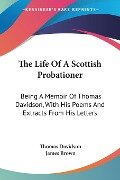 The Life Of A Scottish Probationer - Thomas Davidson
