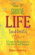 Cover-Bild zum Titel 'How to Survive Life (and Death)' von 'Robert Kopecky'