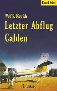 Letzter Abflug Calden - Wolf S. Dietrich