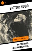 Cover-Bild zum Titel 'Victor Hugo: Gesammelte Werke' von 'Victor Hugo'