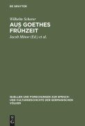 Aus Goethes Frühzeit - Wilhelm Scherer