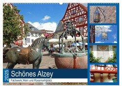 Schönes Alzey - Fachwerk, Wein und Rossmarktplatz (Wandkalender 2025 DIN A2 quer), CALVENDO Monatskalender - Ilona Andersen