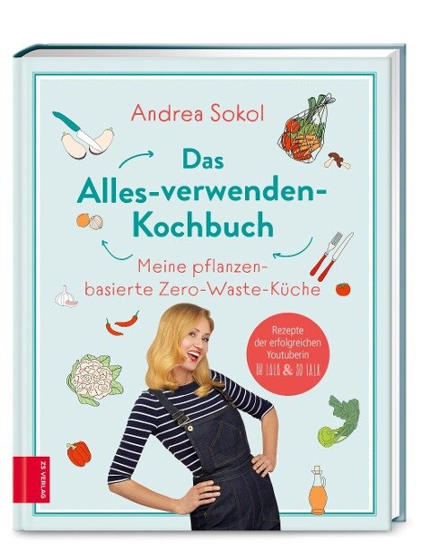 Das Alles-verwenden-Kochbuch - Andrea Sokol