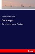 Der Misogyn - Gotthold Ephraim Lessing