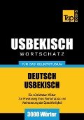 Wortschatz Deutsch-Usbekisch für das Selbststudium - 3000 Wörter - Andrey Taranov