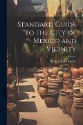 Standard Guide to the City of Mexico and Vicinity - Robert South Barrett
