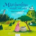 Märchenfrau erzähl mir was ... - Jacob Grimm, Wilhelm Grimm, Hans Christian Andersen