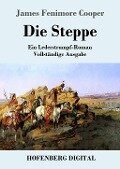Cover-Bild zum Titel 'Die Steppe (Die Prärie)' von 'James Fenimore Cooper'