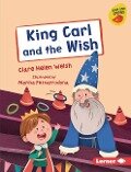 King Carl and the Wish - Clare Helen Welsh