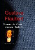 Gesammelte Werke Gustave Flauberts - Gustave Flaubert