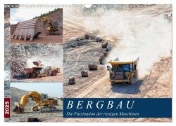 Bergbau - Die Faszination der riesigen Maschinen (Wandkalender 2025 DIN A3 quer), CALVENDO Monatskalender - Anja Frost