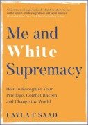 Cover-Bild zum Titel 'Me and White Supremacy' von 'Layla Saad'