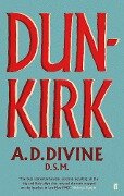 Dunkirk - A. D. Divine O. B. E.