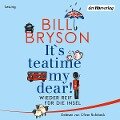 It's teatime, my dear! - Bill Bryson