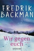 Wir gegen euch - Fredrik Backman