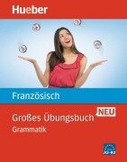 Cover-Bild zum Titel 'Großes Übungsbuch Französisch Neu. Grammatik' von 'Nicole Laudut, Catherine Patte-Möllmann'