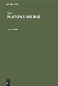 Plato: Platons Werke. Teil 1, Band 1 - Plato